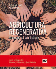 AGRICULTURA REGENERATIVA EL PERQUE EL COM I EL QUE - 9788484768371