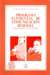 PROGRAMA ELEMENTAL DE COMUNICACIÓN BIMODAL. PARA PADRES Y EDUCADORES I Juárez Sánchez, Adoración;Monfort, Marc;Rojo Ramos, Ángel I Ciencias de la Educación Preescolar y Especial I 9788485252916