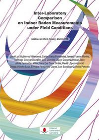 INTERLABORATORY COMPARISON ON INDOOR RADON MEASUREMENTS UND - 9788486116910