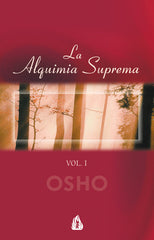 LA ALQUIMIA SUPREMA VOL I I Osho I Gulaab I 9788486797645