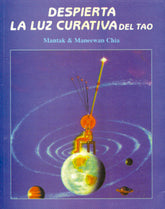 DESPIERTA LA LUZ CURATIVA DEL TAO - 9788487476426