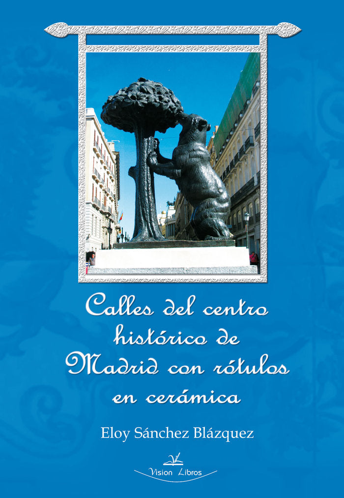 CALLES DEL CENTRO HISTORICO DE MADRID CON ROTULOS EN CERAMIC - 9788490111987