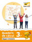 Quadern de càlcul 3r. Segon trimestre. Projecte far: Matemàtiques. Segon cicle de Primària. 3r curs