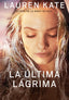 ULTIMA LAGRIMA,LA | Kate,lauren | 9788490430927 (Montena)