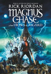 BARCO DE LOS MUERTOS (MAGNUS CHASE Y LOS DIOSES DE ASGARD 3) | Rick Riordan | 9788490438244 (Montena)