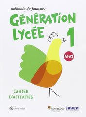 GENERATION LYCEE A1/A2 1oNB CAHIER+CD 16 SANFR41NB | AA,VV | 9788490491881 (Santillana)