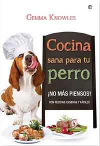 COCINA SANA PARA TU PERRO - 9788490600634
