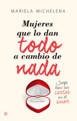 MUJERES QUE LO DAN TODO A CAMBIO DE NADA - 9788490602683