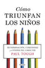 COMO TRIUNFAN LOS NIÑOS | TOUGH, PAUL | PALABRA EDICIONES | 9788490610893