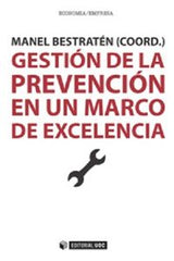 GESTION DE LA PREVENCION EN UN MARCO DE EXCELENCIA | BESTRATEN BELLOVI, MANEL,BARAZA SANCHEZ, | OBERTA UOC | 9788490644973
