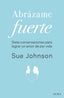 ABRAZAME FUERTE - 9788490655658