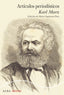 ARTICULOS PERIODISTICOS | KARL MARX | ALBA EDITORIAL | 9788490659205