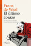 ULTIMO ABRAZO,EL | FRANS DE WAAL | TUSQUETS | 9788490666951