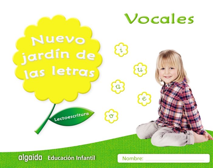 NUEVO JARDIN LETRAS VOCALES EI 17 LECTOESCRITURA | AA,VV | 9788490677292 (Algaida Editores Texto)