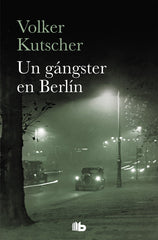 DETECTIVE GEREON RATH 3 UN GANGSTER EN BERLIN - 9788490707159