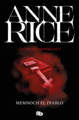 CRONICAS VAMPIRICAS 5 MEMNOCH EL DIABLO | Rice, Anne | 9788490707708 (B de bolsillo)