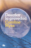 DESAFIAR LA GRAVEDAD - 9788490708439