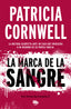LA MARCA DE LA SANGRE DOCTORA KAY SCARPETTA 22 - 9788490709092
