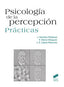 PSICOLOGIA DE LA PERCEPCION | SERRANO PEDRAZA, IGNACIO,SIERRA VAZQUEZ, | SINTESIS | 9788490770467