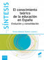 Conocimiento Teorico de la Educación en España (Sintesis Editorial) - 9788490771006