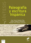 Paleografia y Escritura Hispanica (Sintesis Editorial) - 9788490772591
