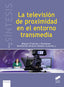 Television de Proximidad en el Entorno Transmedia (Sintesis Editorial) - 9788490774694