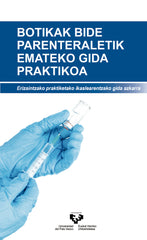 BOTIKAK BIDE PARENTERALETIK EMATEKO GIDA PRAKTIKOA - 9788490827536