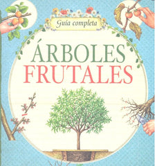 ARBOLES FRUTALES GUIA COMPLETA - 9788490870723