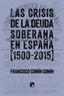 CRISIS DE LA DEUDA SOBERANA EN ESPAÑA 1500 2015,LAS | COMIN COMIN,FRANCISCO | CATARATA | 9788490970997