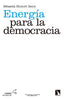 ENERGIA PARA LA DEMOCRACIA | RIUTORT ISERN,SEBASTIA | CATARATA | 9788490971734