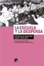 ESCUELA Y LA DESPENSA,LA | OTERO CARVAJAL,LUIS ENRIQUE | CATARATA | 9788490975749