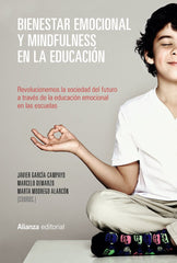 BIENESTAR EMOCIONAL Y MINDFULNESS EN LA EDUCACION | GARCIA-CAMPAYO,JAVIER/DEMARZO,MARCELO | ALIANZA | 9788491048893