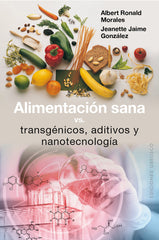 ALIMENTACION SANA VS TRANSGENICOS ADITIVOS Y NANOTECNOLOGIA - 9788491111351