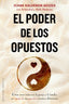 PODER DE LOS OPUESTOS,EL | KALDERON ADIZES,ICHAK | OBELISCO | 9788491111887
