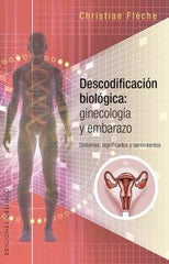 DESCODIFICACION BIOLOGICA GINECOLOGIA Y EMBARAZO - 9788491112310
