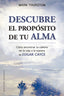 DESCUBRE EL PROPOSITO DE TU ALMA - 9788491113966