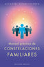 MANUAL PRACTICO DE LAS CONSTELACIONES FAMILIARES - 9788491114468