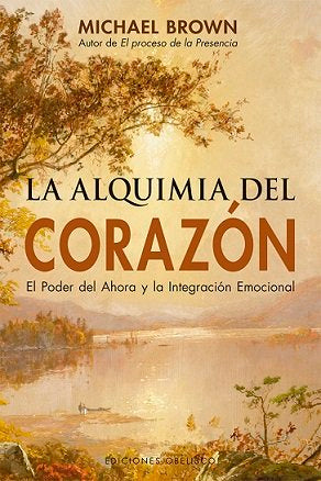 ALQUIMIA DEL CORAZON,LA I Brown,Michael I Obelisco I 9788491114659