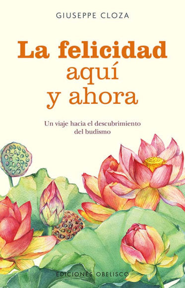 LA FELICIDAD AQUI Y AHORA - 9788491119081