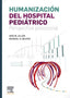 HUMANIZACION DEL HOSPITAL PEDIATRICO PERSPECTIVA PSICOSOCIA - 9788491134725