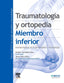 TRAUMATOLOGIA Y ORTOPEDIA MIEMBRO INFERIOR - 9788491135524