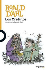 CRETINOS,LOS | Dahl,roald | 9788491221265 (Loqueleo)