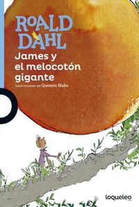 JAMES Y EL MELOCOTON GIGANTE | Dahl,roald | 9788491221296 (Loqueleo)
