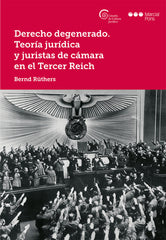 DERECHO DEGENERADO TEORIA JURIDICA Y JURISTAS DE CAMARA EN - 9788491230687