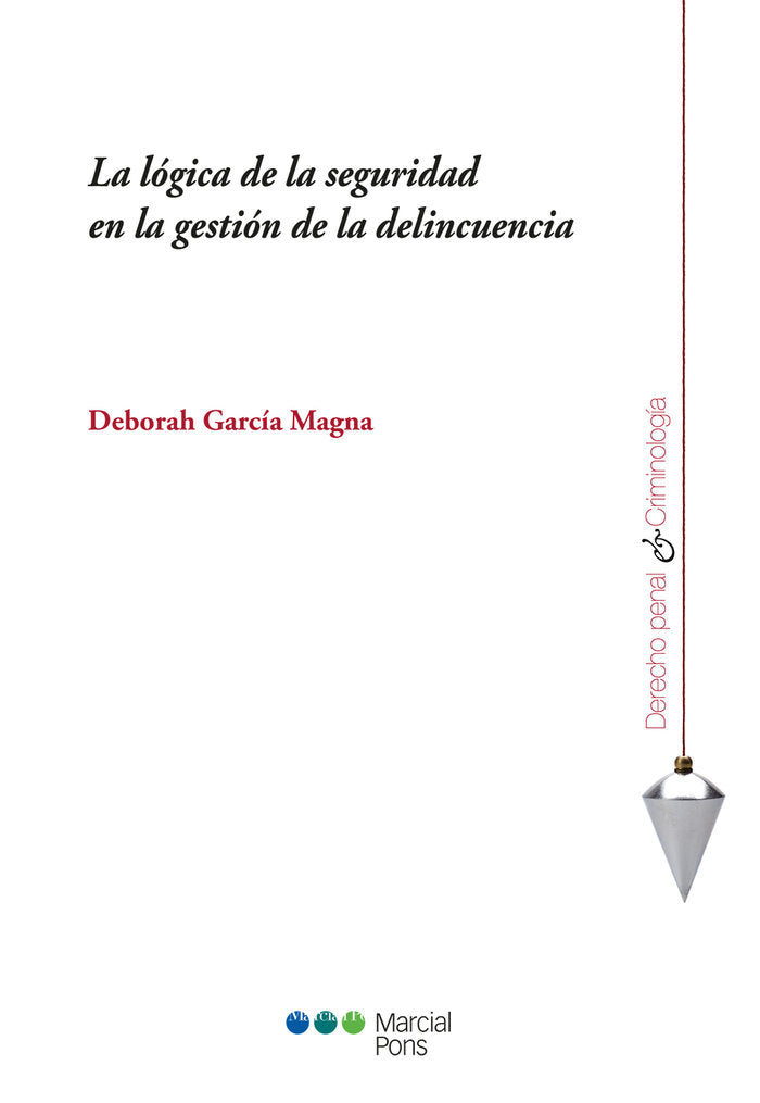 LA LOGICA DE LA SEGURIDAD EN LA GESTION DE LA DELINCUENCIA - 9788491234968