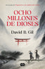 OCHO MILLONES DE DIOSES - 9788491293620