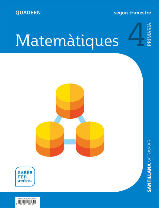 QUADERN MATEMATIQUES 4 PRIMARIA 2 TRIM SABER FER AMB TU | Varios autores | 9788491315841 (Voramar Santillana)