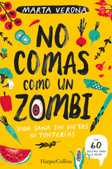 NO COMAS COMO UN ZOMBI VIDA SANA SIN DIETA - 9788491395935