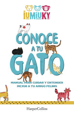 CONOCE A TU GATO MANUAL PARA CUIDAR Y ENT - 9788491396529
