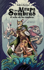 LOS ATRAPASOMBRAS EL ORBE DE LAS SOMBRAS | Andres Carrion | 9788491426509 (Algar)